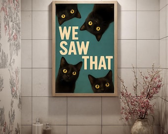 We Saw That Funny Cat Poster – Humorous Digital Wall Art, Printable Cat Decor, Cat Lover Gift, Funny Pet Quote, Sassy Cat Print
