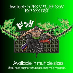May include: An embroidered design featuring a character with three swords, set against a green background. The character is depicted in a dynamic pose, with text in Japanese and English. The design is available in multiple sizes.