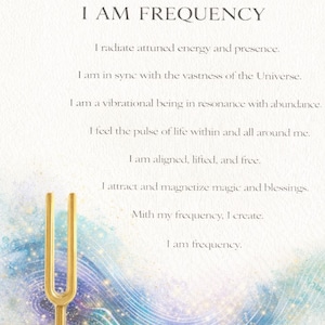 May include: A digital art print with the text "I AM FREQUENCY" and affirmations. A gold tuning fork is in the lower left corner. The background has a watercolor effect with blue and gold hues.