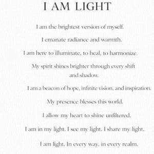 May include: A white background with the text "I AM LIGHT" at the top. Below, a series of lines of text describe the concept of light and positivity, including phrases like "I am the brightest version of myself."