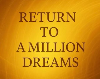 return to a million dreams