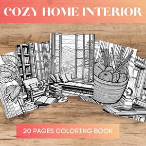 Op de afbeelding: Een kleurboek met 20 pagina's met gezellige interieurscènes. De afbeeldingen zijn zwart-wit lijntekeningen van kamers met meubels, planten en uitzicht op de buitenwereld. De woorden "COZY HOME INTERIOR" en "20 PAGES COLORING BOOK" worden weergegeven.