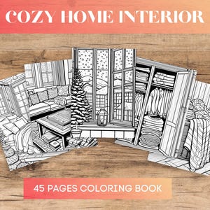 Op de afbeelding: Een verzameling zwart-wit kleurboekpagina's met gezellige interieurscènes. De pagina's tonen woonkamers, slaapkamers en een kast. De tekst "COZY HOME INTERIOR" en "45 PAGES COLORING BOOK" worden weergegeven.