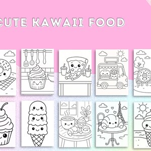 May include: A collection of ten black and white coloring pages featuring cute, cartoon-style food illustrations. The images include a donut, cupcake, pizza slice, food truck, ice cream cone, and more. The text "CUTE KAWAII FOOD" is at the top.