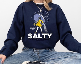 Salty Girl Shirt, Retro Salty Parody Sweatshirt, Funny Vintage Graphic Tee, Stay Salty Shirt, Sarcastic Gift for Her, Trendy Retro Shirt