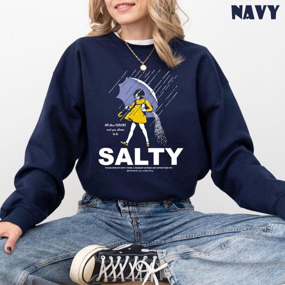 Salty Girl Shirt, Retro Salty Parody Sweatshirt, Funny Vintage Graphic Tee, Stay Salty Shirt, Sarcastic Gift for Her, Trendy Retro Shirt