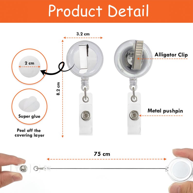 May include: A clear retractable badge reel with an alligator clip and a metal pushpin. The reel measures 3.2 cm in width and 8.2 cm in total length. The cord extends to 75 cm. A 2 cm adhesive pad with super glue is shown with a peel-off layer.