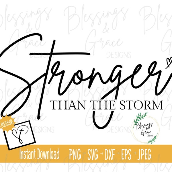 Stronger than the Storm SVG, Stronger than the storm PNG, **BONUS Add On**, Survivor png, Survivor svg, Christian svg, Warrior svg,