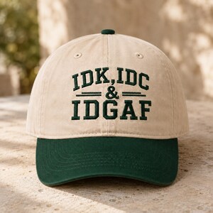 Embroidered IDK IDC IDGAF 2-Color Baseball Cap, Statement Cap