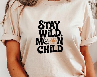 Stay Wild Moon Child T-Shirt: Boho Graphic Tee, Inspirational Women's Shirt