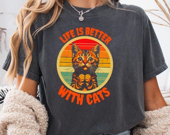 Life Is Better With Cats Shirt: Comfort Colors Cat Lover Tee
