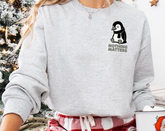 Penguin Nothing Matters Nihilist Pocket Sweatshirt, Lonely Penguin Hoodie, Quiet Courage Graphic Outfit