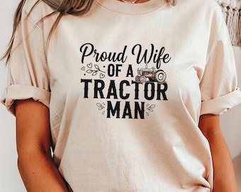 Funny Tractor Wife Comfort Colors Shirt: Country Farmhouse Tee