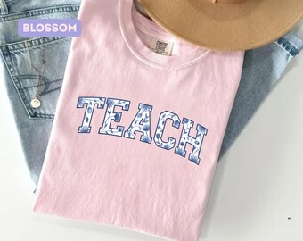 Comfort Colors® Floral Teach Shirt, Back to School Tee, Teacher Gift, School Shirt, Teacher Life Shirt, Teacher Appreciation