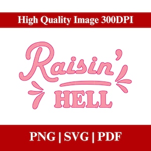 Raisin Hell PNG, Funny Retro Quote Sublimation Design, Vintage Sassy Humor Clipart – Instant Download
