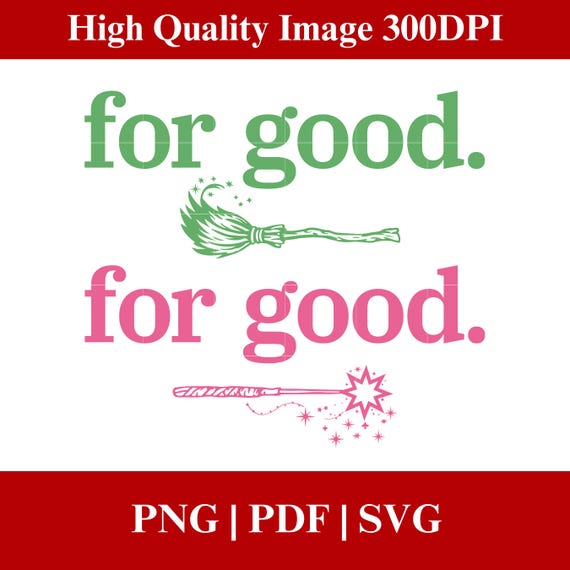 Set of 2 Changed For Good Bundle: Wicked Musical SVG Design, Defying Gravity, Wand, Broomstick PNG, Wicked Files (Instant Download)