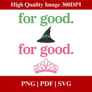 May include: A graphic design with the text "for good" in green and pink, a witch hat, and a tiara. The image also includes the text "High Quality Image 300DPI" and "PNG | PDF | SVG" in a red banner.