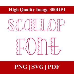 May include: A white background with the words "Scallop Font" in a pink, decorative font. The top of the image reads "High Quality Image 300DPI" in white text on a red banner. The bottom of the image reads "PNG | SVG | PDF" in white text on a red banner.