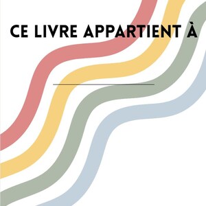 K&ouml;nnte beinhalten: Ein wei&szlig;es Buchcover mit dem schwarzen Text "CE LIVRE APPARTIENT &Agrave;". Das Design zeigt wellenf&ouml;rmige Streifen in Rot, Gelb, Gr&uuml;n und Blau. Unter dem Text befindet sich eine horizontale Linie mit Platz f&uuml;r einen Namen.