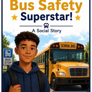 Op de afbeelding: De boekomslag 'Being a Bus Safety Superstar!' toont een jongere in een blauwe hoodie met een rugzak, voor een gele schoolbus. De tekst 'A Social Story' en een bushaltebord zijn ook zichtbaar.