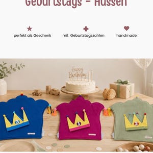 May include: Three crown-shaped fabric covers in blue, magenta, and sage green, each featuring a smaller yellow crown appliqu&eacute; with a numbered circle. The text Geburstags - Hussen, perfekt als Geschenk, mit Geburstagszahlen, handmade, and anki kids appear.