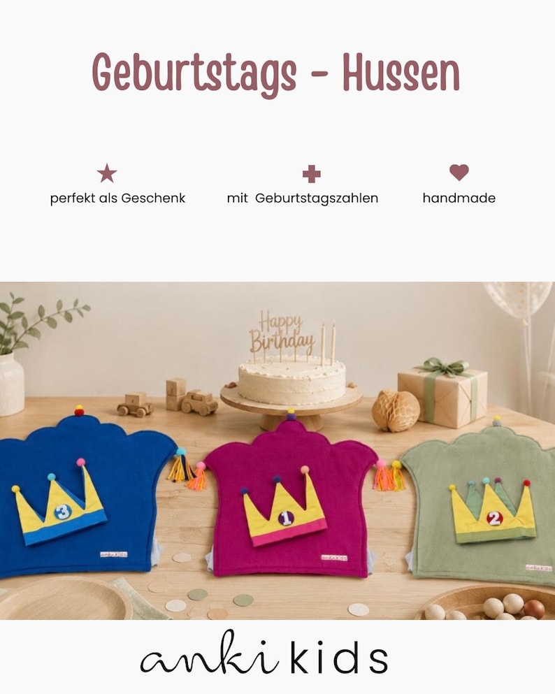 May include: Three crown-shaped fabric covers in blue, magenta, and sage green, each featuring a smaller yellow crown appliqu&eacute; with a numbered circle. The text Geburstags - Hussen, perfekt als Geschenk, mit Geburstagszahlen, handmade, and anki kids appear.