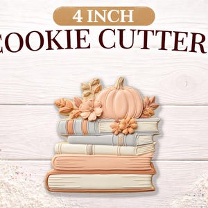 May include: A stack of cookie cutters shaped like books, a pumpkin, flowers, and leaves. The cookie cutters are 4 inches in size and are in shades of peach, cream, and gray. The text "4 INCH COOKIE CUTTERS" is at the top.
