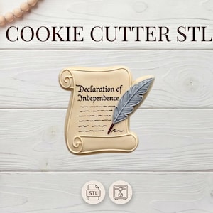 May include: A cookie cutter in the shape of a scroll with the text "Declaration of Independence" and a feather. The cookie cutter is beige with black text and a blue and gray feather. The words "COOKIE CUTTER STL" are at the top.