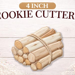 May include: A stack of log-shaped cookie cutters, each measuring 4 inches. The cutters are tied together with a rope. The image has the text "4 INCH COOKIE CUTTERS" at the top.
