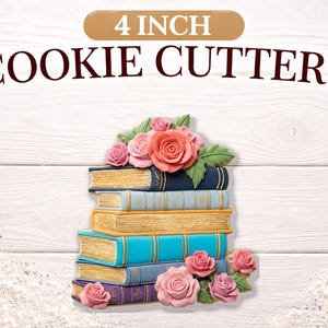 May include: A stack of cookie cutters shaped like books, each with a different color and gold-colored pages. The cutters are decorated with pink roses and green leaves. The text "4 INCH COOKIE CUTTERS" is displayed above the stack.