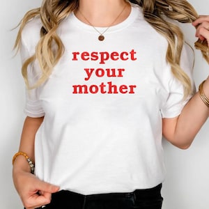 Geborduurd T-shirt respecteer je moeder, T-shirt grappig citaat, vet statement T-shirt, slogan shirt, cadeau voor moeder, Moederdag shirt