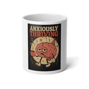 Anxiety Mug | Jumbo 20oz Coffee Cup | Perfect Gift for Coffee Lovers, Stress Relief, Relaxation, Self-Care, Funny Gift