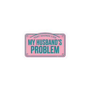 My Husband's Problem sticker, relationship humor kiss-cut sticker, bold typography laptop decal image 10