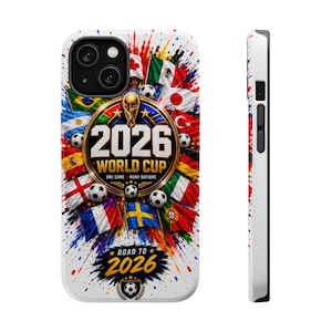 May include: A smartphone case featuring a 2026 World Cup graphic with a central golden trophy emblem, surrounded by various national flags, footballs, and colourful paint splatters. The text reads 2026 WORLD CUP ONE GAME MANY NATIONS ROAD TO 2026.