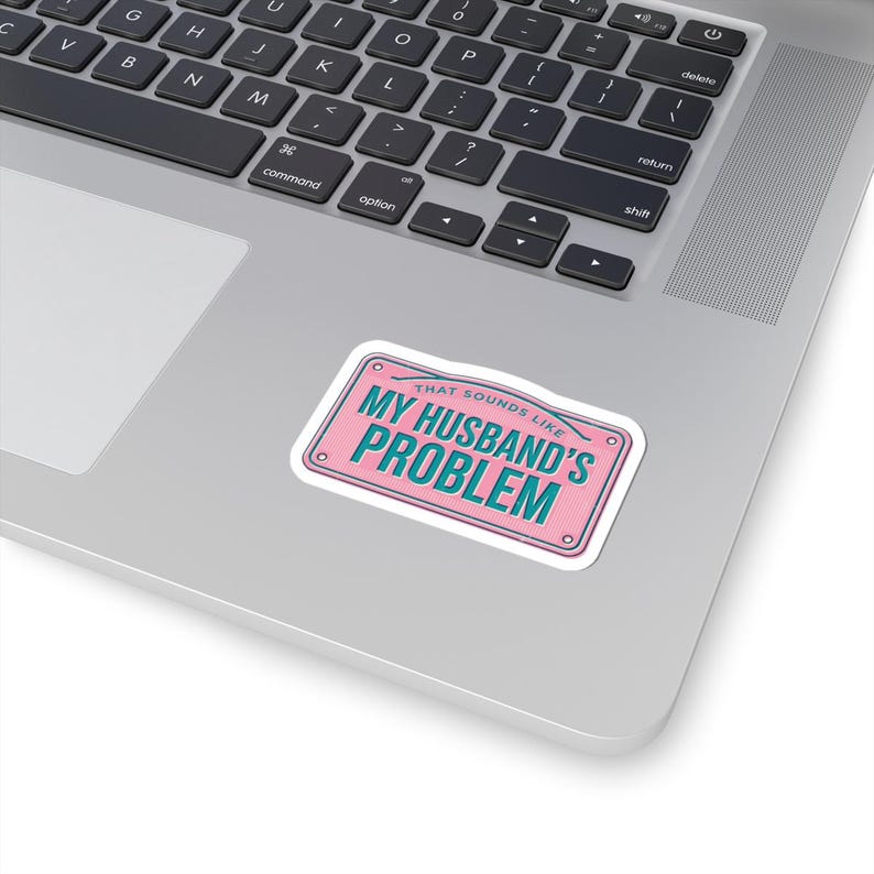My Husband's Problem sticker, relationship humor kiss-cut sticker, bold typography laptop decal image 5