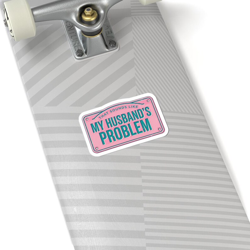 My Husband's Problem sticker, relationship humor kiss-cut sticker, bold typography laptop decal image 8
