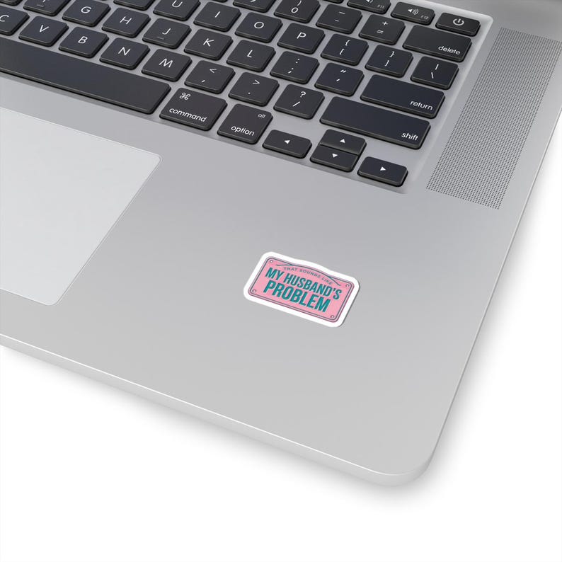 My Husband's Problem sticker, relationship humor kiss-cut sticker, bold typography laptop decal image 11