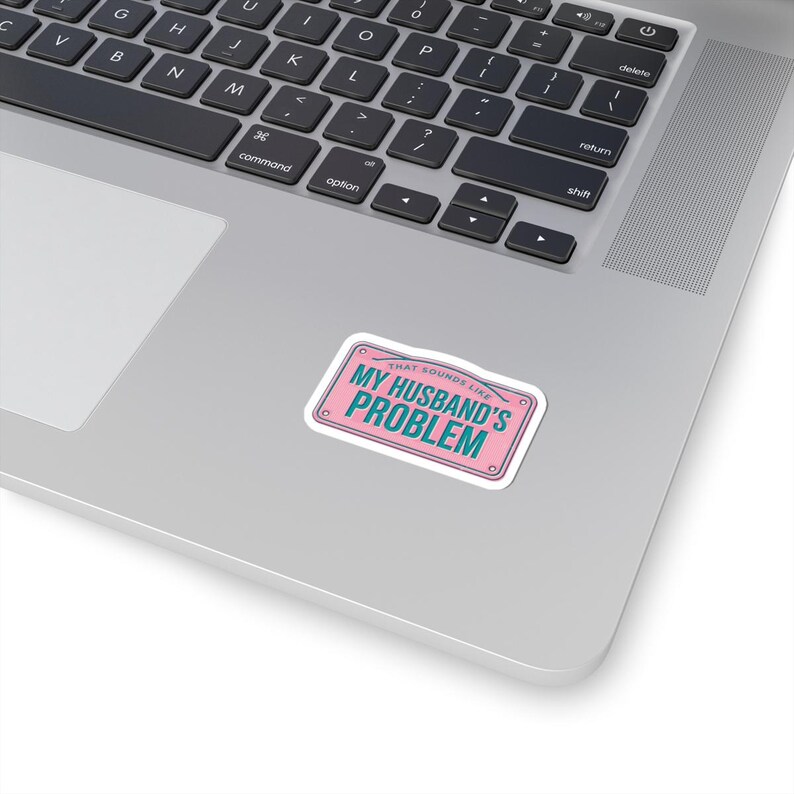My Husband's Problem sticker, relationship humor kiss-cut sticker, bold typography laptop decal image 2