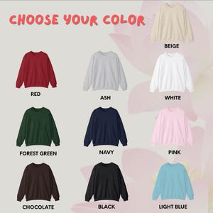 May include: A selection of crewneck sweatshirts in various colors, including red, ash, white, forest green, navy, pink, chocolate, black, beige, and light blue. The text "CHOOSE YOUR COLOR" is at the top.