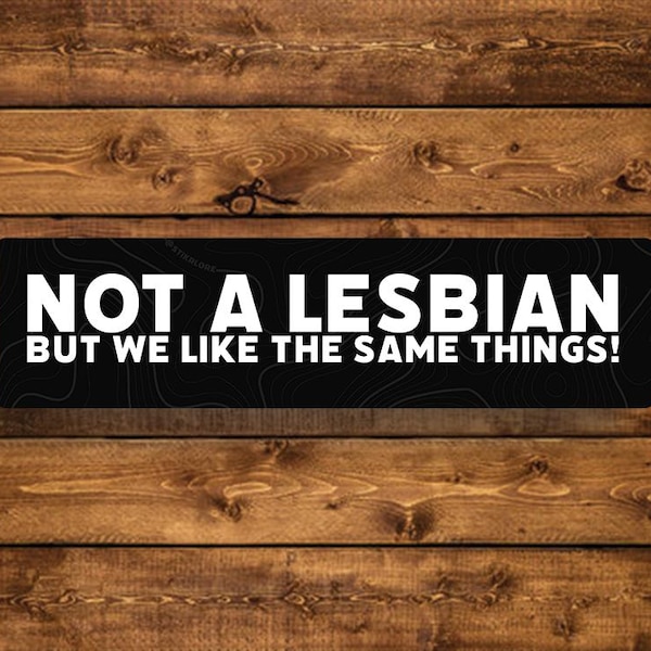 Not a Lesbian But We Like the Same Things" Funny Subaru Sticker