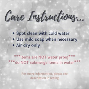 May include: A graphic with the heading Care Instructions followed by bullet points: Spot clean with cold water, Use mild soap when necessary, and Air dry only. Below, text states items are NOT water proof and do NOT submerge items in water.