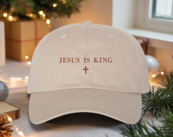 Jesus Is King Embroidered Hat, Christian Baseball Cap, Faith Dad Hat, Religious Gift, Jesus Hat, Christmas Gift for Him, Bible Verse Hat