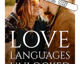 Love Languages Unlocked: Discover, Speak & Strengthen Your Connection