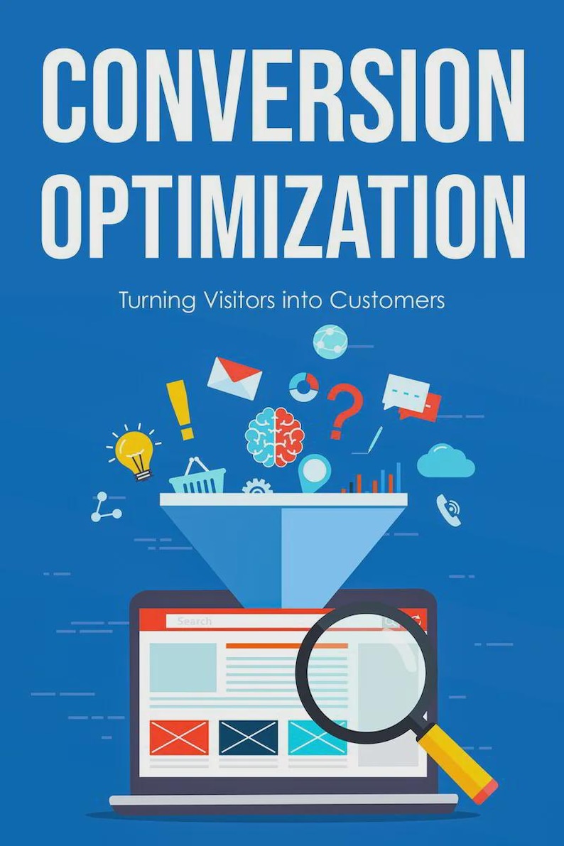 Puede incluir: Ilustraci&oacute;n con las palabras "CONVERSION OPTIMIZATION" y "Turning Visitors into Customers" sobre un fondo azul. La imagen incluye un embudo, un port&aacute;til con una lupa y varios iconos que representan ideas y datos.