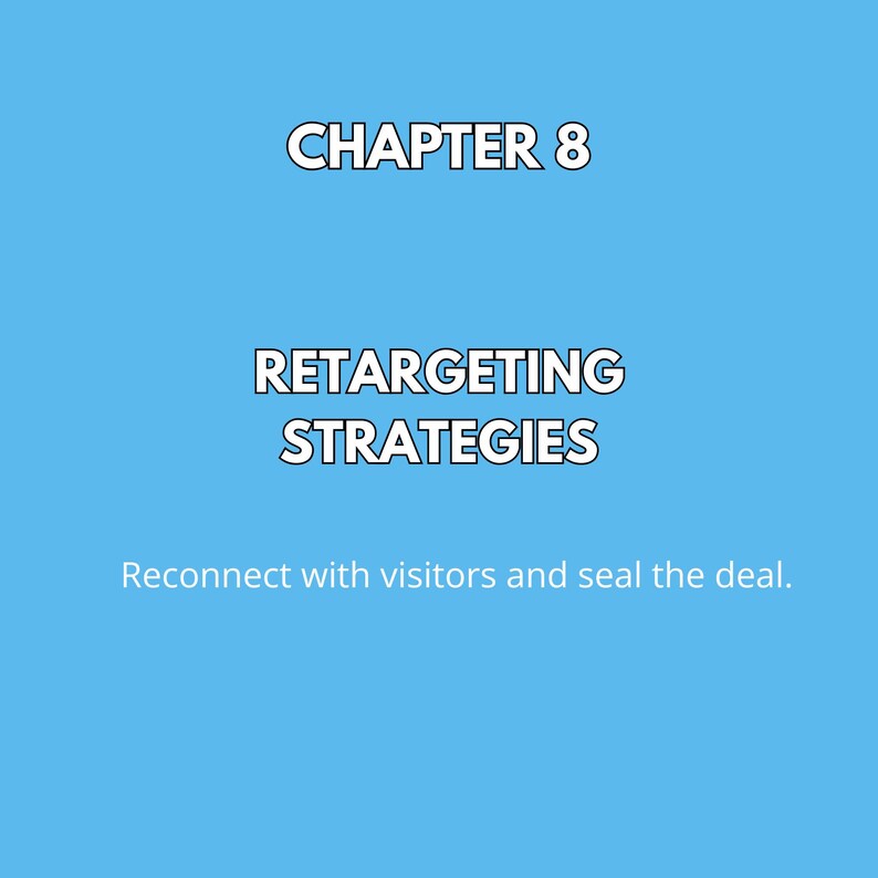 Puede incluir: Fondo azul claro con texto blanco. El texto en la parte superior dice "CAP&Iacute;TULO 8". Debajo, el texto dice "RETARGETING STRATEGIES". En la parte inferior, el texto dice "Vuelve a conectar con los visitantes y cierra el trato."