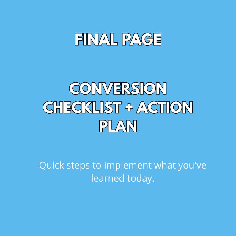 Puede incluir: Gr&aacute;fico azul claro con texto blanco. El texto dice "FINAL PAGE", "CONVERSION CHECKLIST + ACTION PLAN" y "Quick steps to implement what you've learned today."