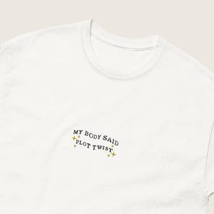 My Body Said Plot Twist T-Shirt | Geborduurd Uniseks Heavy Weight T-shirt | Grappig Spoonie Tee | Chronische Ziekte Shirt | Cadeau voor Haar