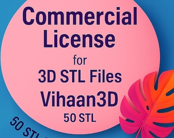 Vihaan3D Commercial License - 50 STL Files for Physical Product Sales