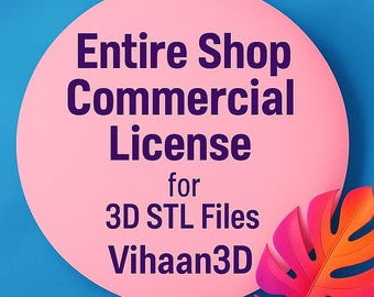 May include: A pink circular graphic with the text "Entire Shop Commercial License for 3D STL Files Vihaan3D" on a blue background. A stylized pink and orange leaf is in the lower right corner.