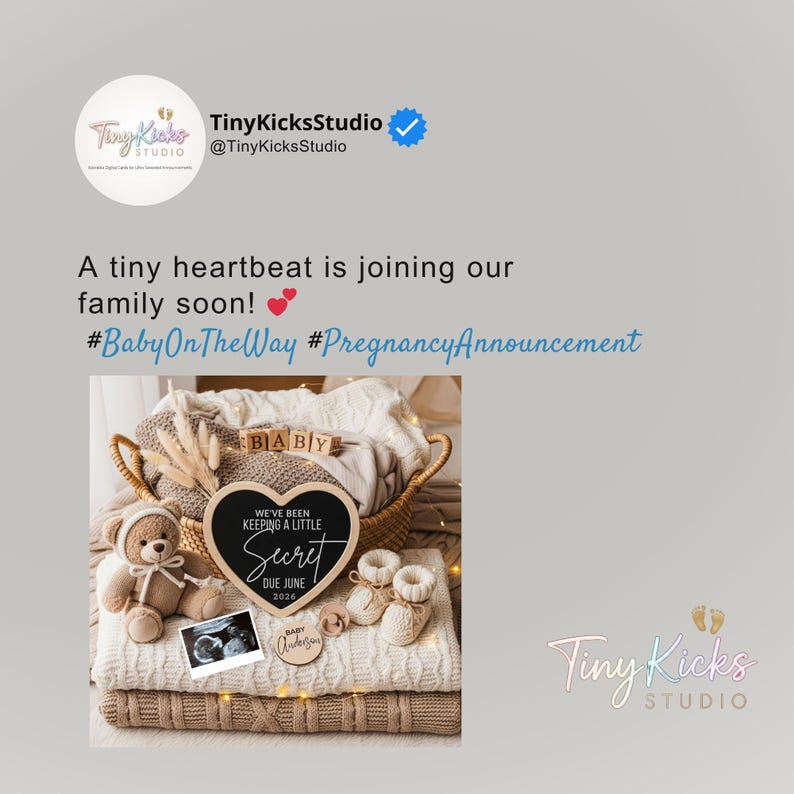 May include: An announcement image from Tiny Kicks Studio. The image includes a basket with blankets, a teddy bear, baby booties, and a chalkboard sign that reads "We've been keeping a little secret, due June 2026". The text "A tiny heartbeat is joining our family soon!" is also included.